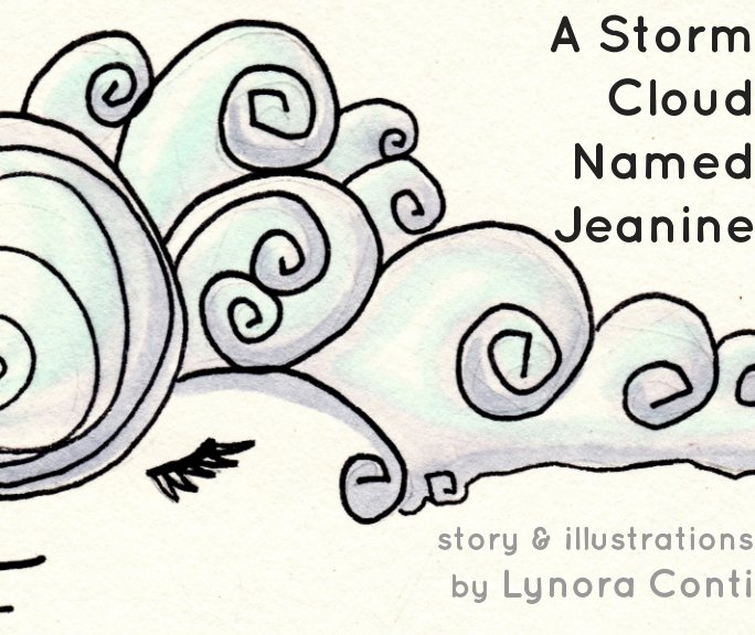 View A Storm Cloud Named Jeanine by Lynora Conti