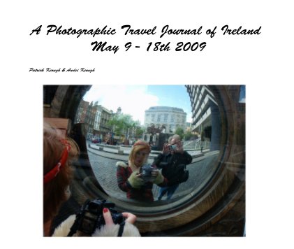 A Photographic Travel Journal of Ireland May 9 - 18th 2009 book cover