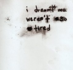 i dreamt we weren't so tired book cover
