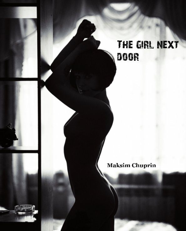 View The girl next door by Maksim Chuprin