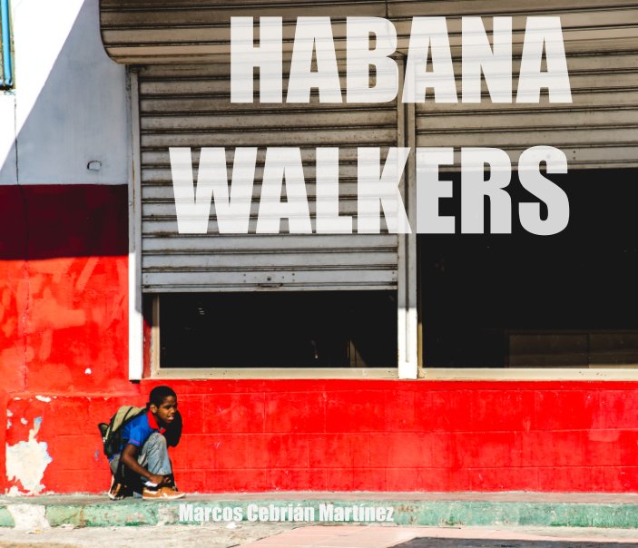 Ver Habana Walkers por MARCOS CEBRIÁN MARTÍNEZ
