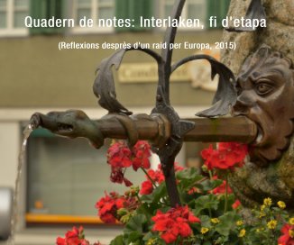 Quadern de notes: Interlaken, fi d'etapa (Reflexions desprès d'un raid per Europa, 2015) book cover