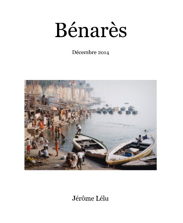 View Bénarès by Jérôme Lélu