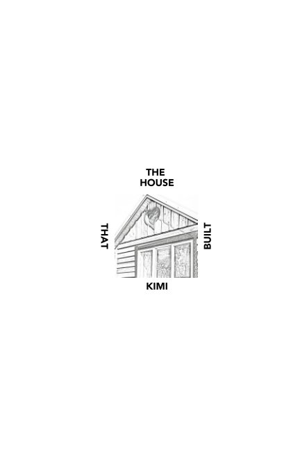 Ver The House That Kimi Built por Sabrina Henry