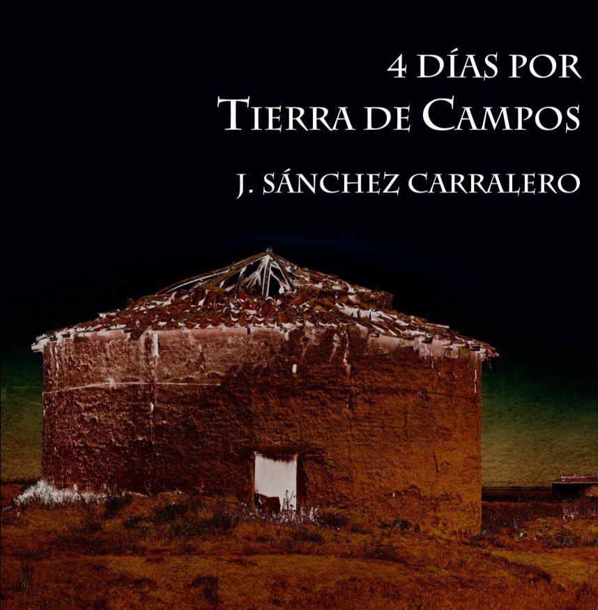 View 4 DIAS POR TIERRA DE CAMPOS by J. SANCHEZ CARRALERO