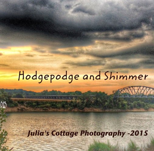 Bekijk Hodgepodge and Shimmer op Julia's Cottage Photography -2015