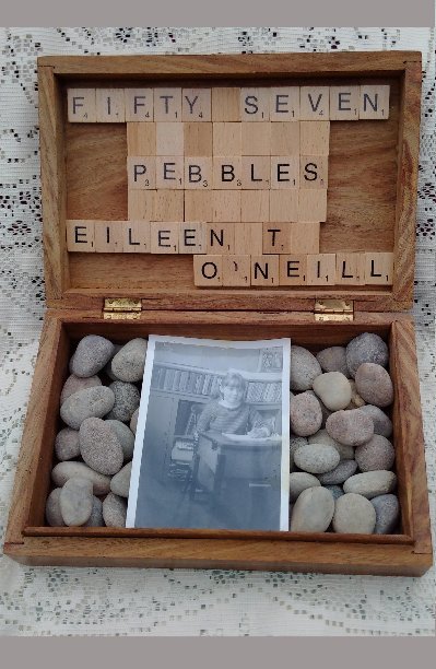 View Fifty Seven Pebbles by Eileen T O'Neill