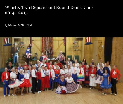 Whirl & Twirl Square and Round Dance Club 2014 - 2015 book cover