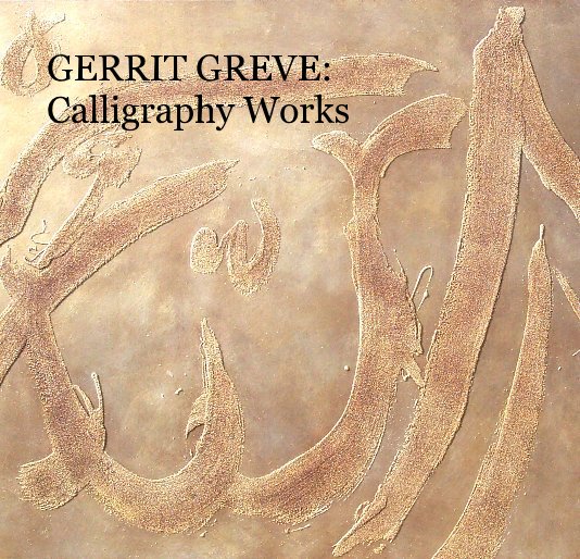 Ver GERRIT GREVE: Calligraphy Works por Gerrit Greve
