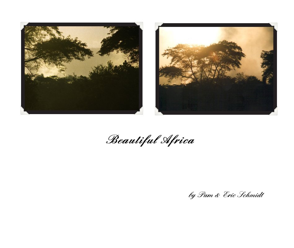 View Beautiful Africa by Pam & Eric Schmidt