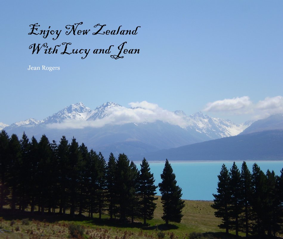 Ver Enjoy New Zealand With Lucy and Jean por Jean Rogers