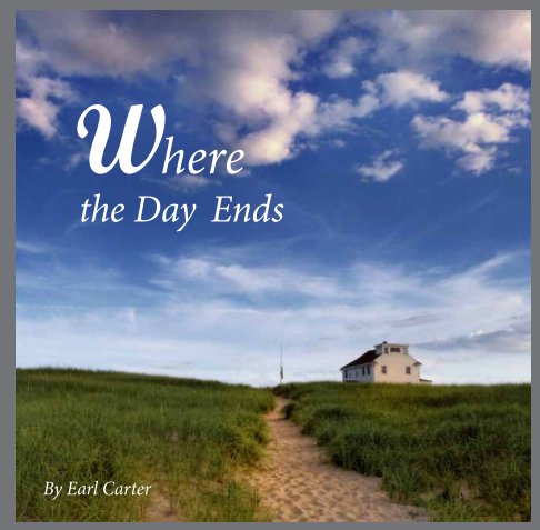 View Where the day ends by Earl Carter