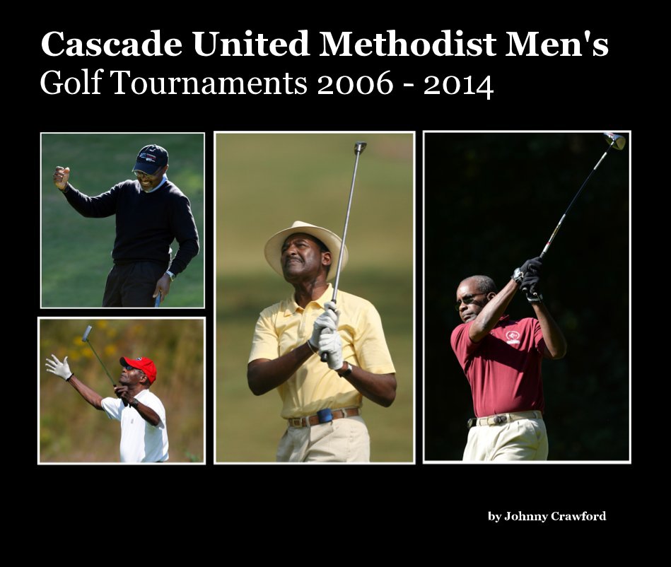 Bekijk Cascade United Methodist Men's Golf Tournaments 2006 - 2014 op Johnny Crawford