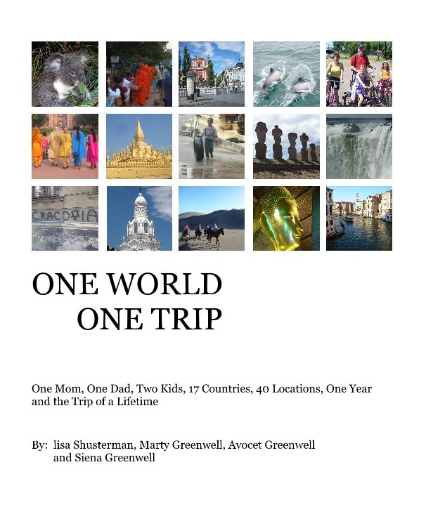 View ONE WORLD ONE TRIP by By: lisa Shusterman, Marty Greenwell, Avocet Greenwell and Siena Greenwell