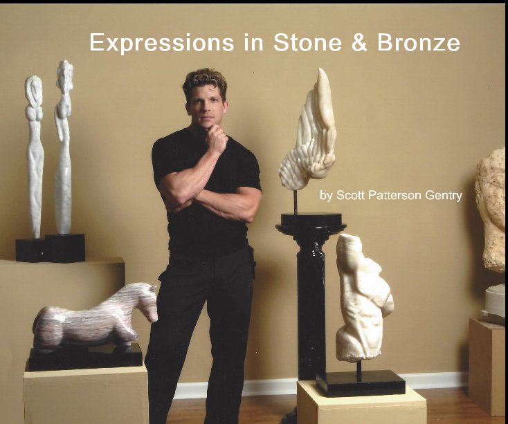 View Expressions in Stone & Bronze by Scott Patterson Gentry