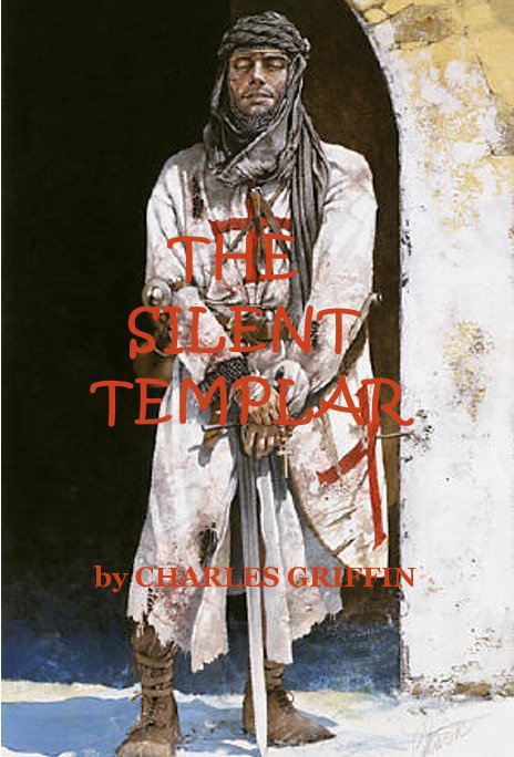 View THE SILENT TEMPLAR by CHARLES GRIFFIN