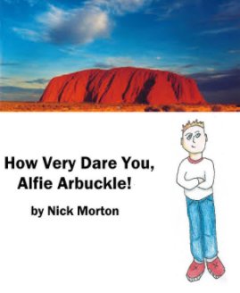 How Very Dare You, Alfie Arbuckle! book cover