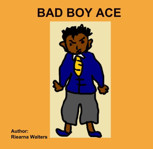 View BAD BOY ACE by Riearna Walters