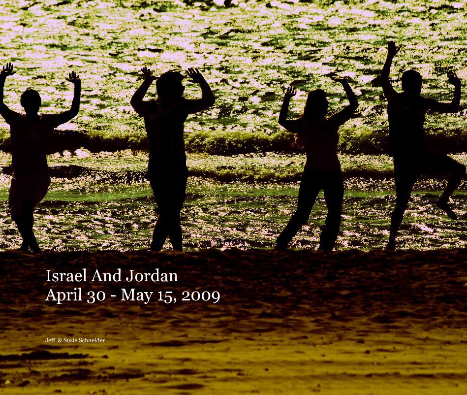 Bekijk Israel And Jordan April 30 - May 15, 2009 op Jeff & Susie Schneider
