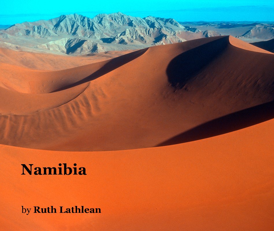 View Namibia by Ruth Lathlean