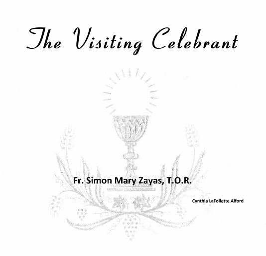 View The Visiting Celebrant by Cynthia LaFollette Alford
