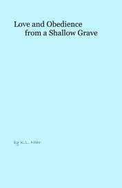 Love and Obedience from a Shallow Grave book cover