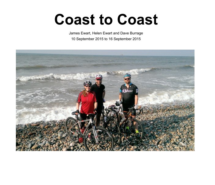 View Coast to Coast
10 September 2015 to 16 September 2015 by James Ewart, Helen Ewart, Dave Burrage