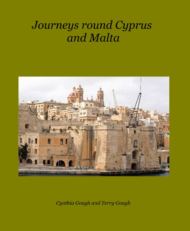 View Journeys round Cyprus and Malta by Cynthia Gough and Terry Gough