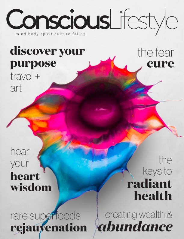 View Issue 008 - Fall 2015 by Conscious Lifestyle Magazine