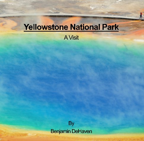 Ver Yellowstone National Park por Benjamin DeHaven