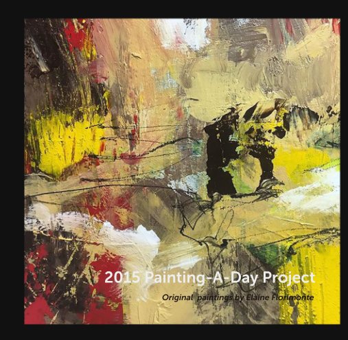 Ver 2015 Painting-A-Day Project por Elaine Florimonte