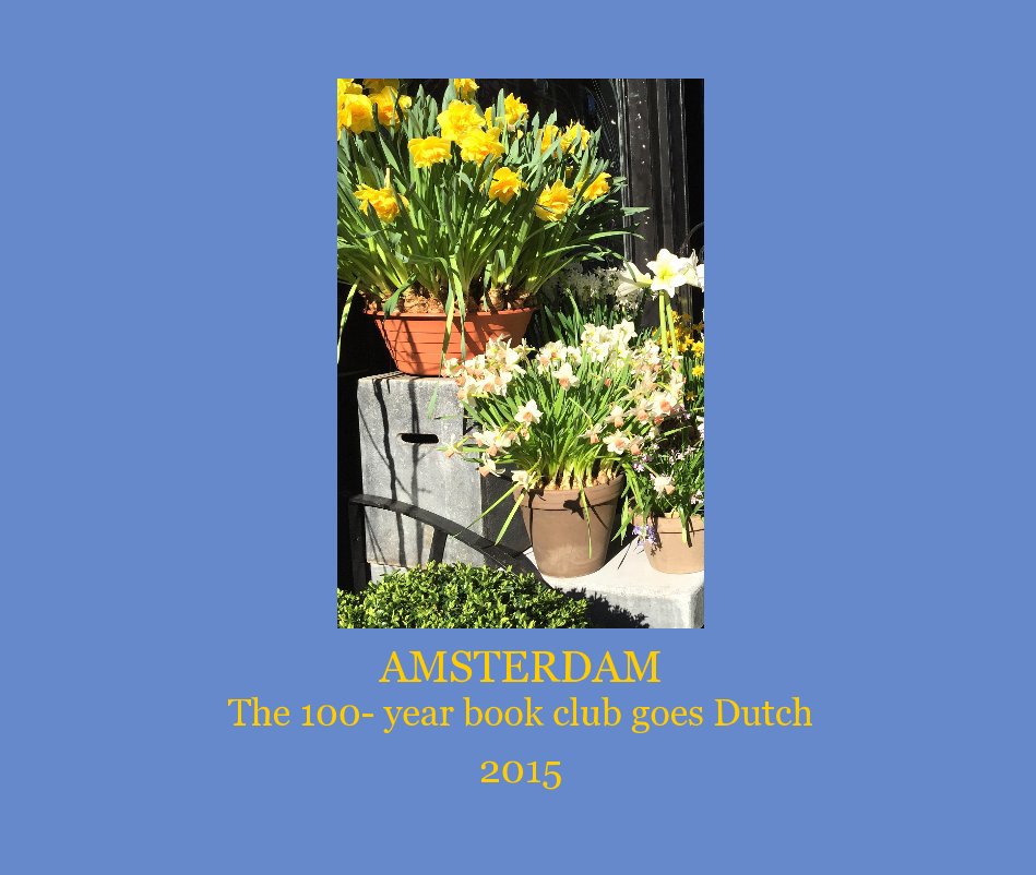 Ver AMSTERDAM The 100- year book club goes Dutch por DALE SINDELL