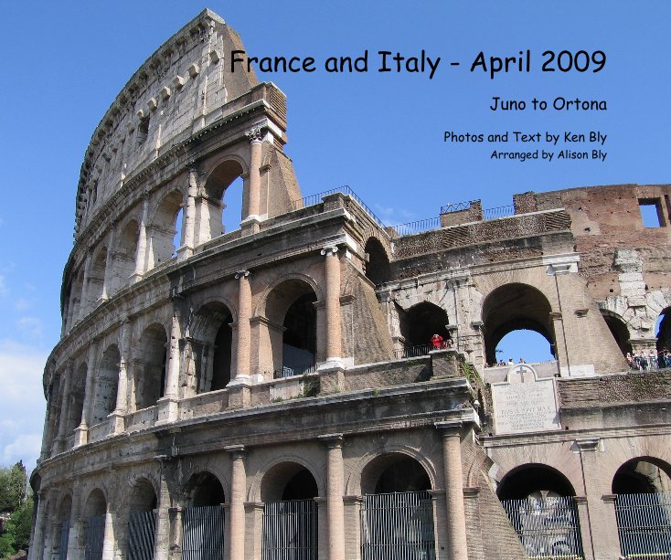Ver France and Italy - April 2009 por Photos and Text by Ken Bly Arranged by Alison Bly