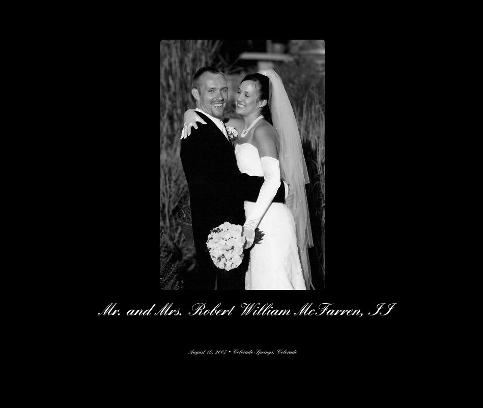 Mr. and Mrs. Robert William McFarren, II nach August 10, 2007 â¢Colorado Springs, Colorado anzeigen