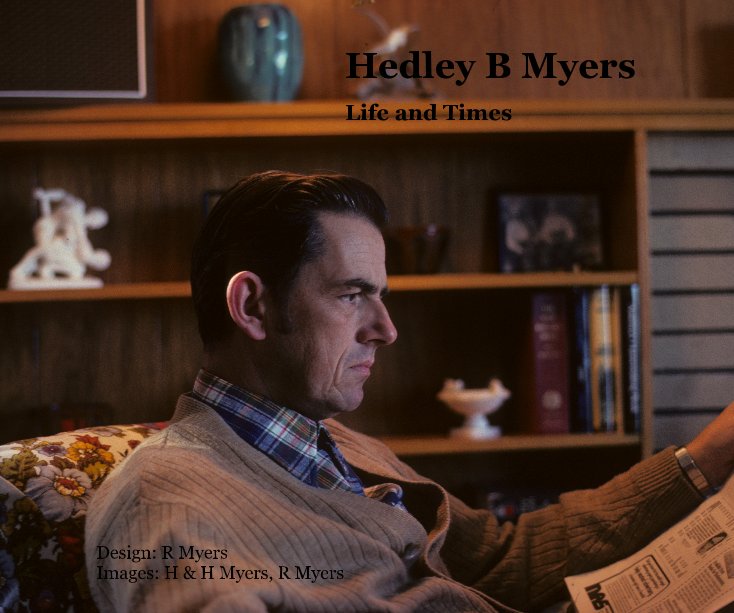 View Hedley B Myers by Design: R Myers Images: H & H Myers, R Myers