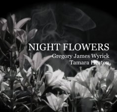NIGHT FLOWERS Gregory James Wyrick Tamara Heaton book cover