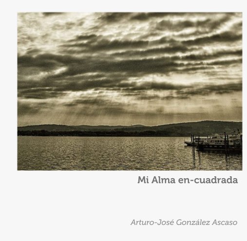 Ver Mi Alma en-cuadrada por Arturo-José González Ascaso