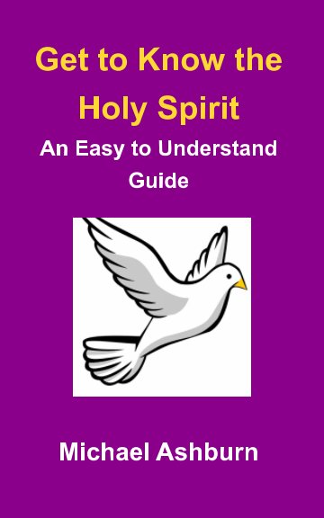 Ver Get to Know the Holy Spirit por Michael Ashburn