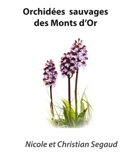 Visualizza Orchidées des Monts d'Or di Nicole et Christian Segaud
