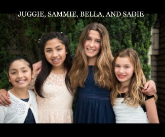 JUGGIE, SAMMIE, BELLA, AND SADIE book cover