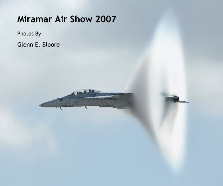 Bekijk Miramar Air Show 2007 op Glenn E. Bloore