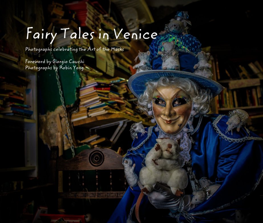 View Fairy Tales in Venice by Robin Yong