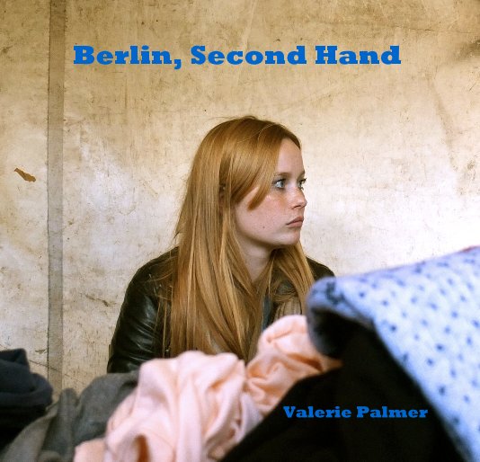 View Berlin, Second Hand by Valerie Palmer