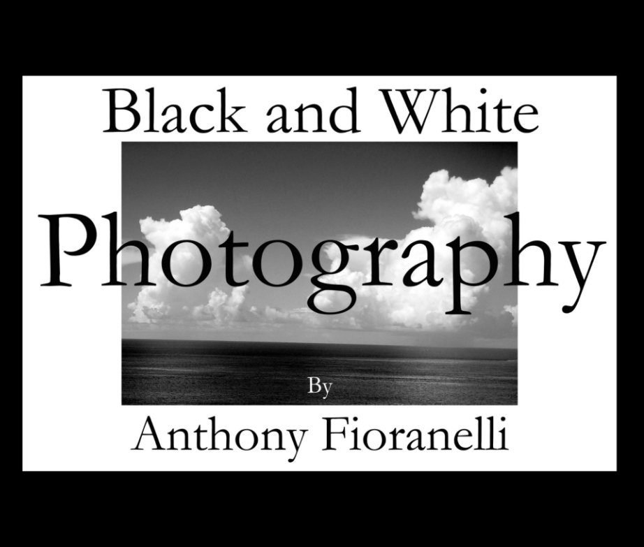 Black And White Photography nach Anthony Fioranelli anzeigen