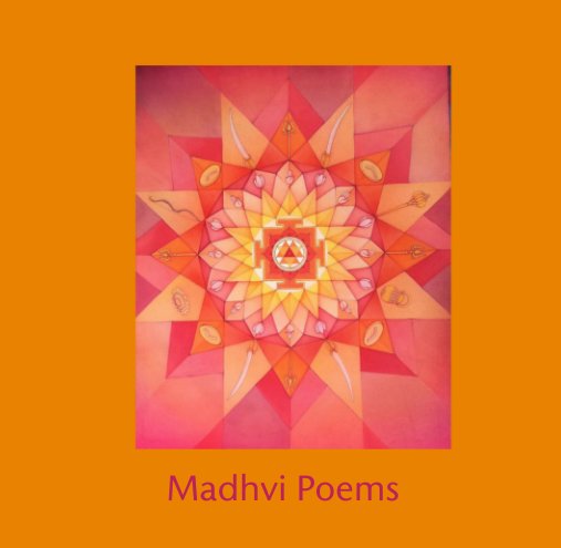 View Madhvi Poems by Syb, Irene, Maureen, Silke, Pon, Barbara and Patricia