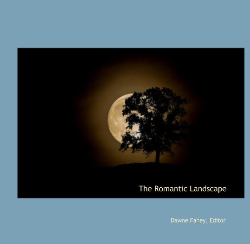 View The Romantic Landscape by Dawne Fahey, Editor