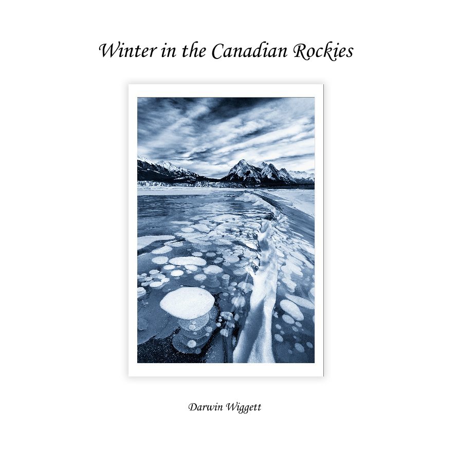 Ver Winter in the Canadian Rockies por Darwin Wiggett