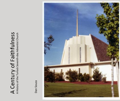 A Century of Faithfulness A History of the Turlock Seventh-day Adventist Church book cover