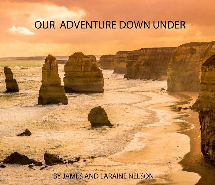 OUR ADVENTURE DOWN UNDER by James P. Nelson and Laraine C. Nelson ...