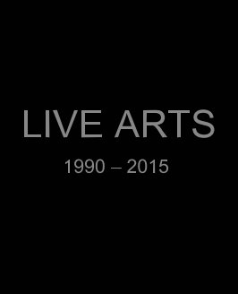 Live Arts 25th Anniversary Photography Book book cover